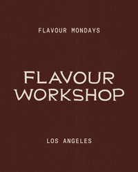 Flavour Mondays: Flavour Workshop